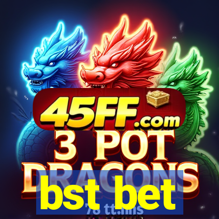bst bet
